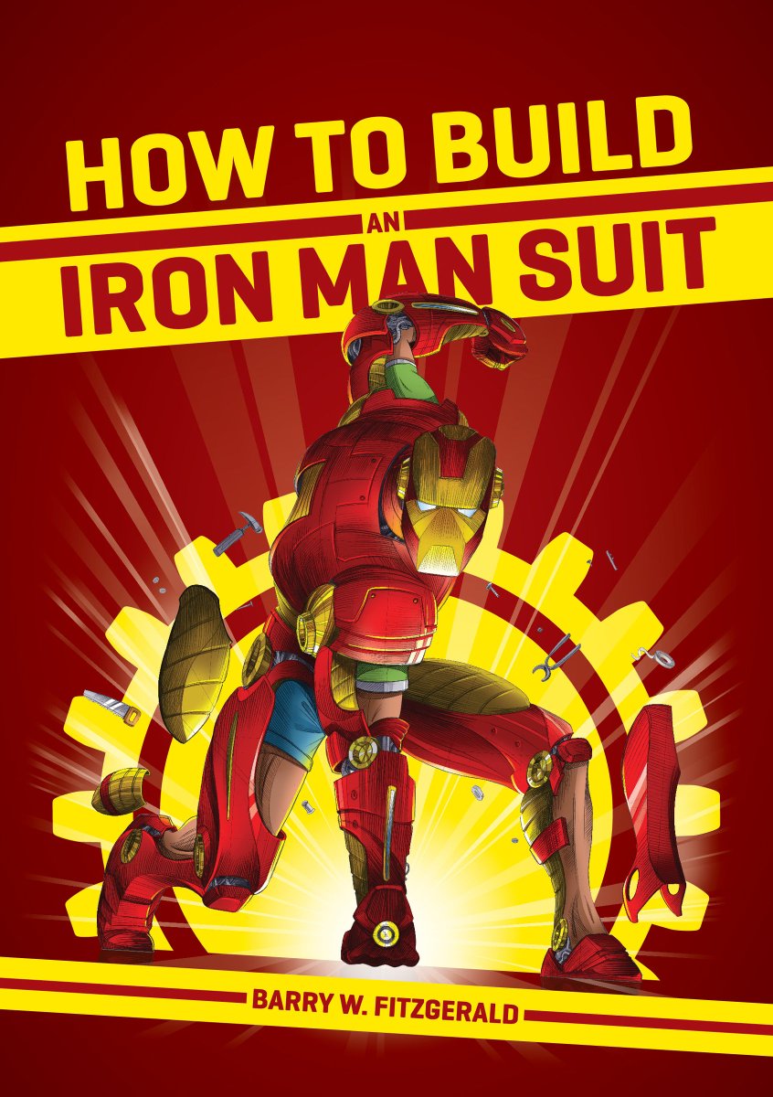 How To Build A Real Iron Man Suit