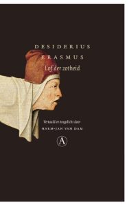 Desiderius Erasmus - Lof der zotheid